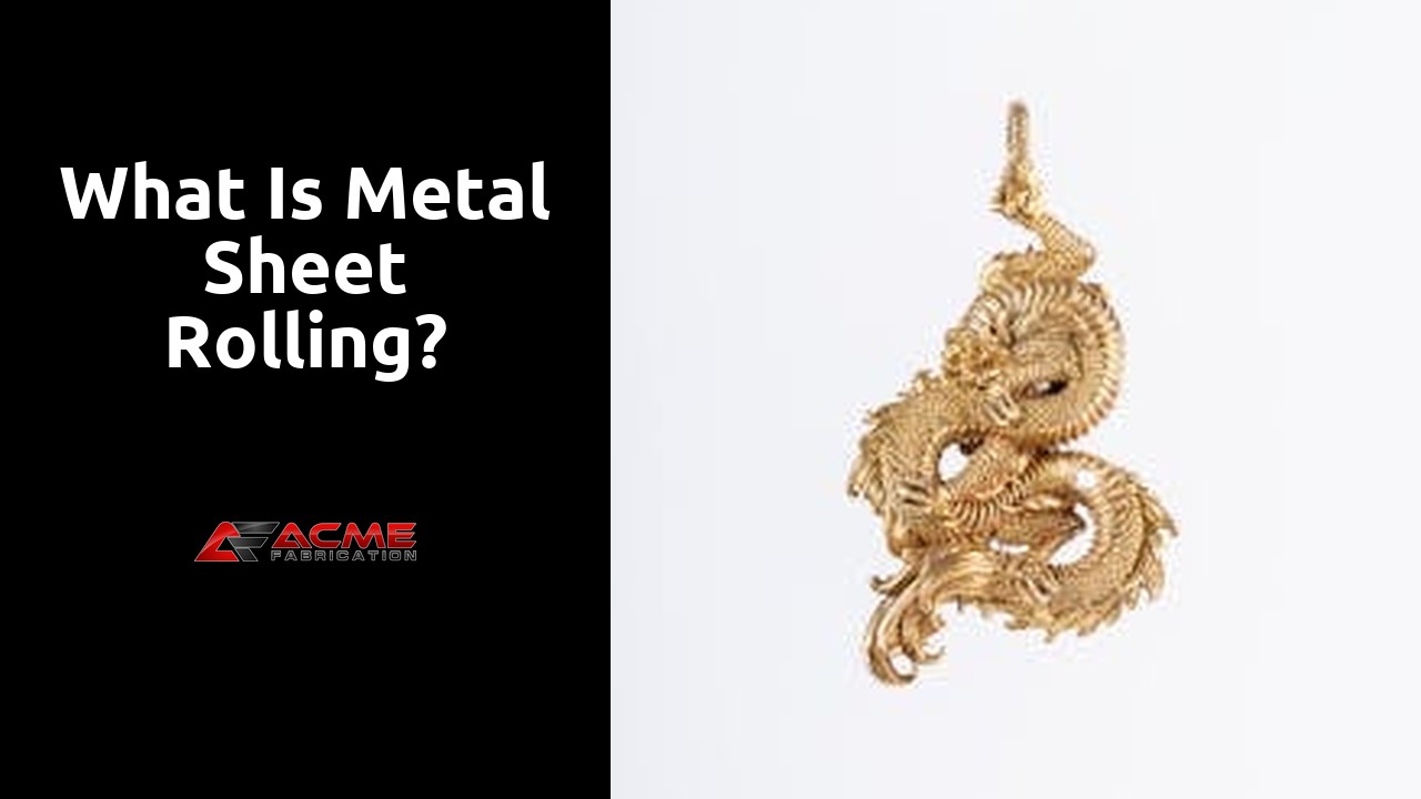 What is metal sheet rolling?